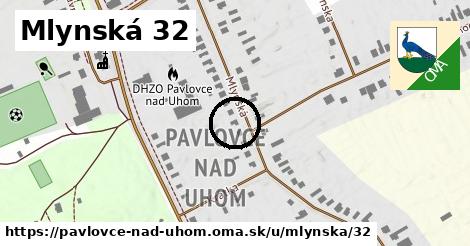 Mlynská 32, Pavlovce nad Uhom