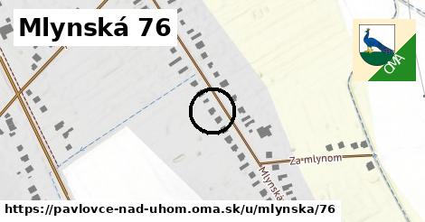 Mlynská 76, Pavlovce nad Uhom