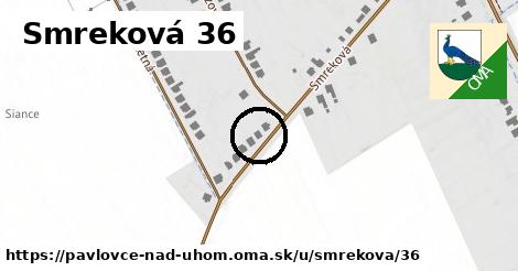 Smreková 36, Pavlovce nad Uhom