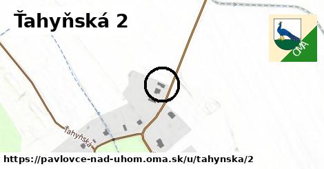 Ťahyňská 2, Pavlovce nad Uhom