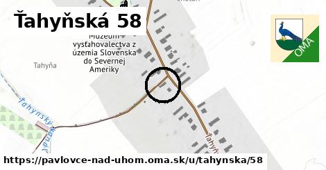 Ťahyňská 58, Pavlovce nad Uhom