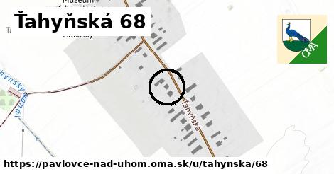 Ťahyňská 68, Pavlovce nad Uhom