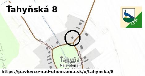 Ťahyňská 8, Pavlovce nad Uhom