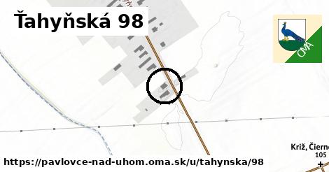 Ťahyňská 98, Pavlovce nad Uhom