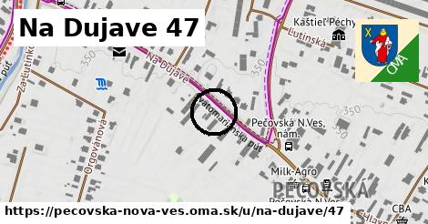 Na Dujave 47, Pečovská Nová Ves