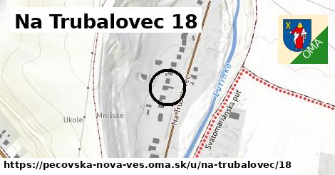 Na Trubalovec 18, Pečovská Nová Ves