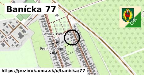 Banícka 77, Pezinok