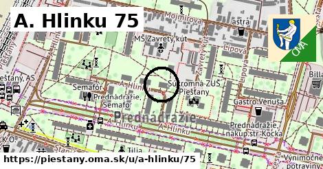 A. Hlinku 75, Piešťany