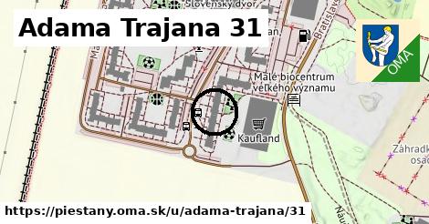 Adama Trajana 31, Piešťany