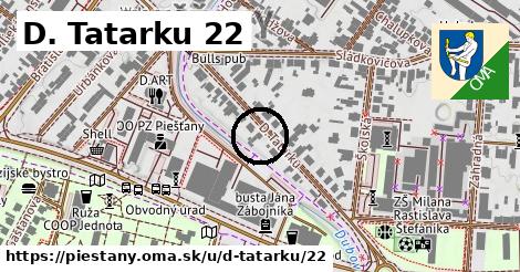 D. Tatarku 22, Piešťany