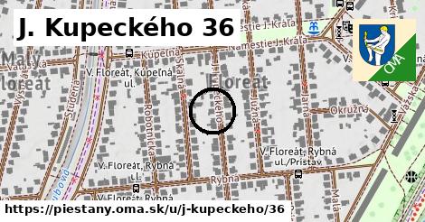 J. Kupeckého 36, Piešťany
