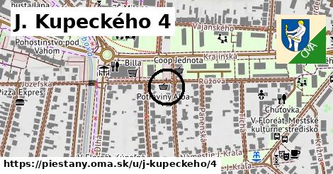 J. Kupeckého 4, Piešťany