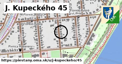 J. Kupeckého 45, Piešťany