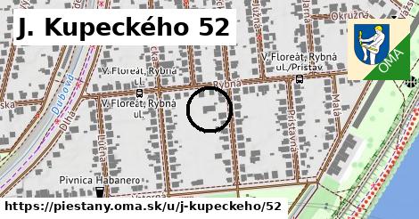 J. Kupeckého 52, Piešťany