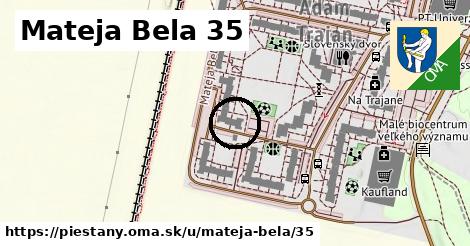 Mateja Bela 35, Piešťany