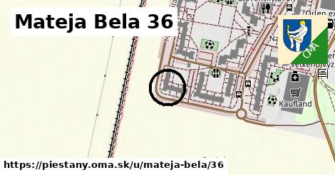 Mateja Bela 36, Piešťany