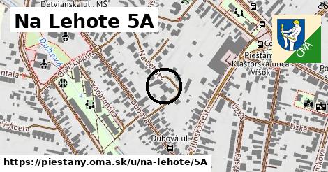 Na Lehote 5A, Piešťany