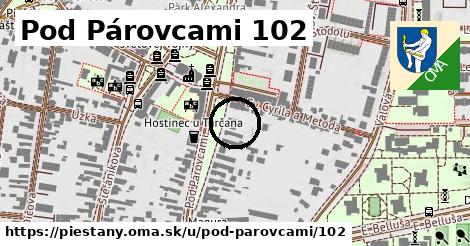 Pod Párovcami 102, Piešťany