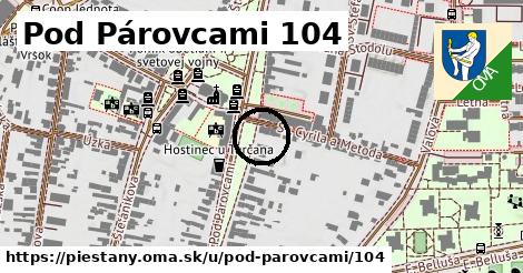 Pod Párovcami 104, Piešťany