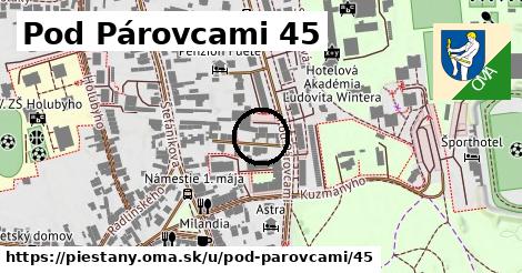 Pod Párovcami 45, Piešťany