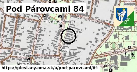 Pod Párovcami 84, Piešťany