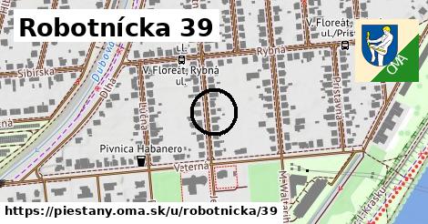 Robotnícka 39, Piešťany