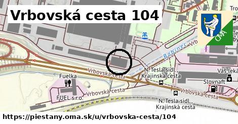 Vrbovská cesta 104, Piešťany