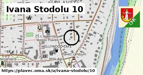 Ivana Stodolu 10, Plaveč