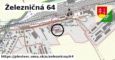 Železničná 64, Plešivec