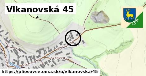 Vlkanovská 45, Pliešovce