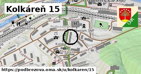 Kolkáreň 15, Podbrezová