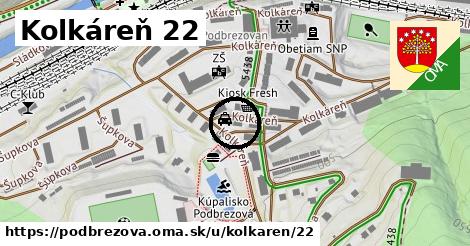 Kolkáreň 22, Podbrezová