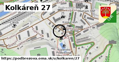 Kolkáreň 27, Podbrezová
