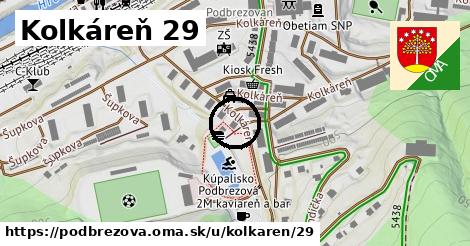 Kolkáreň 29, Podbrezová