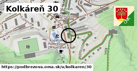 Kolkáreň 30, Podbrezová