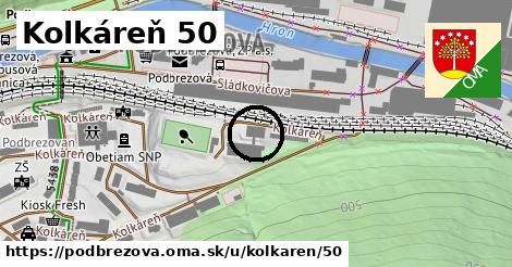 Kolkáreň 50, Podbrezová