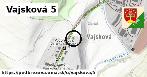 Vajsková 5, Podbrezová
