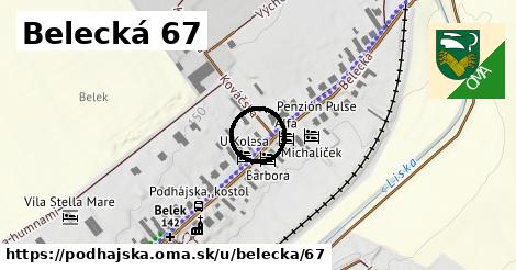 Belecká 67, Podhájska