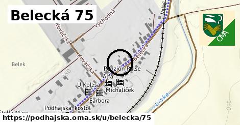 Belecká 75, Podhájska