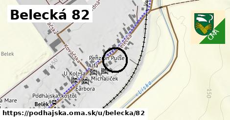 Belecká 82, Podhájska