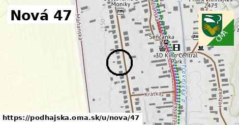 Nová 47, Podhájska