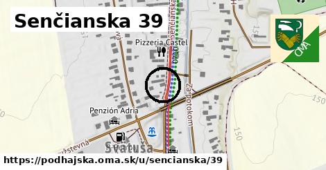 Senčianska 39, Podhájska