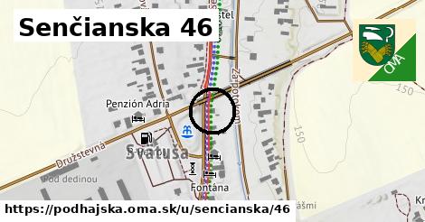 Senčianska 46, Podhájska