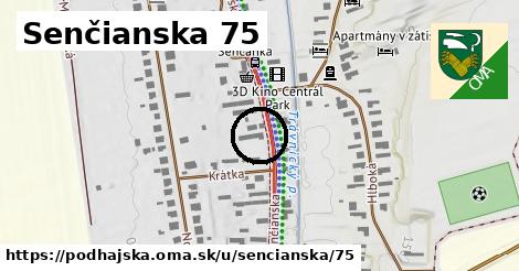 Senčianska 75, Podhájska