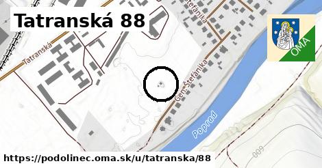 Tatranská 88, Podolínec