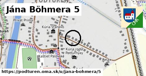 Jána Böhmera 5, Podtureň