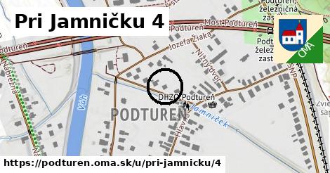 Pri Jamničku 4, Podtureň