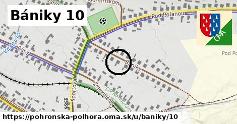 Bániky 10, Pohronská Polhora