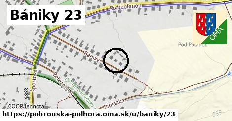 Bániky 23, Pohronská Polhora