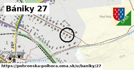 Bániky 27, Pohronská Polhora